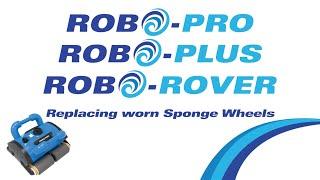 How To Series - Replacing Sponge Wheels - Robo-Pro/Robo-Rover & Robo-Plus (V1)