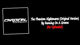 The Phantom Nightmares (Original Version) By Running On A Groove | Re-Uploaded