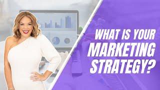 What Is Your Marketing Strategy?