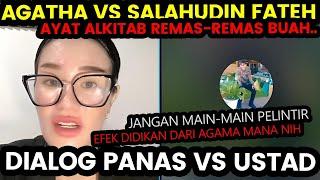 DIALOG PANAS AGATHA VS USTAD SALAHUDIN FATEH: MASA ALKITAB ADA AYAT REMAS-REMAS