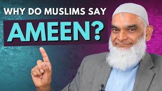 Why Do Muslims Say "Ameen"? | Dr. Shabir Ally