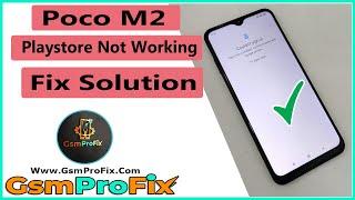 Poco M2 Google Play Store Not Working Fix Solution / Gsm Pro Fix