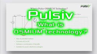 Pulsiv  - What is OSMIUM technology?