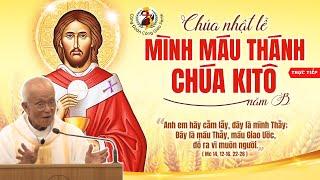 Lễ Mình Máu Thánh Chúa Ki Tô || Chủ tế Cha Phạm Quang Hồng || 02-06-2024