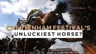 THE UNLUCKIEST HORSE AT CHELTENHAM FESTIVALS?