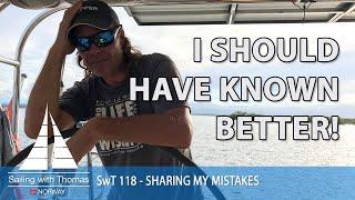 I SHOULD HAVE KNOWN BETTER - SwT 118 - SHARING MY MISTAKES