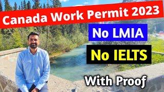 Canada Work Permit 2023 without LMIA or IELTS