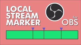 OBS Local Stream Marker tutorial! #obs