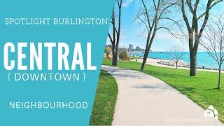 Living in Central / Downtown Burlington, Ontario