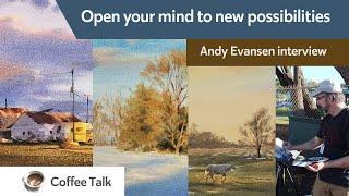 Open your mind to new possibilities - Andy Evansen interview