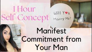 1 Hour Self Concept: Manifest Commitment from Your Man (“why am i?” + “i am”)  #affirmations