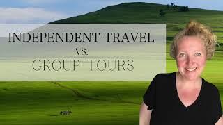 Group Tours vs Independent Travel | How to Decide