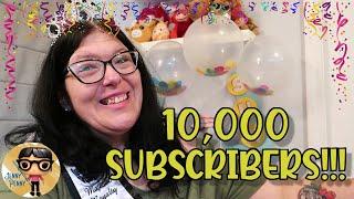 Hooray!!! 10,000 Subscribers Celebration!!!