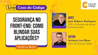 [CASA DO CÓDIGO] Segurança no Front-End: Como blindar suas aplicações?