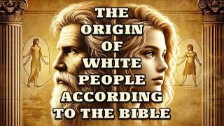 The Biblical Origins of European Peoples You May Not Know