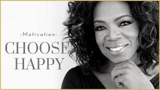 Choose Happy- Motivational Video 2020 (Oprah Winfrey)