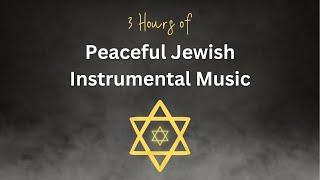 Relaxing Jewish Music |  3-Hour Playlist for Peaceful Moments | Chabad Music and More