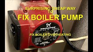 Boiler Pump Fix for Low Flow / Boiler Overheat - Surprisingly Cheap