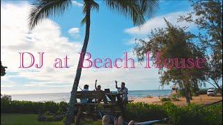 Mobile DJ at a beautiful Beach House in North Shore, Oahu (Chill mix)