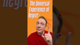 The Universal Experience of Regret