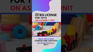 IS 9873 BIS certification for toys on assembly units | Max Solution Consulting Services