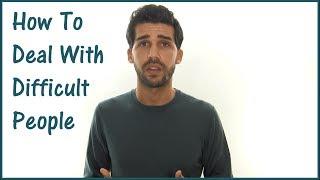 How To Deal With Difficult People (Emotionally)