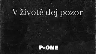 P-ONE - V životě dej pozor