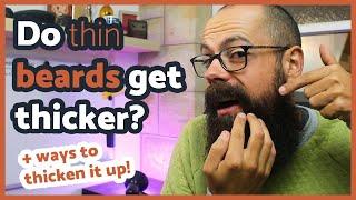 Do thin beards get thicker? + little known tricks for thickening it up!