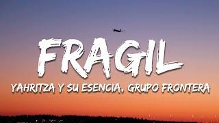 Yahritza Y Su Esencia & Grupo Frontera - Frágil (Letra/Lyrics)