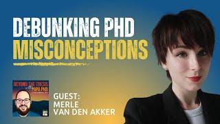 Debunking PhD Misconceptions with Merle van den Akker