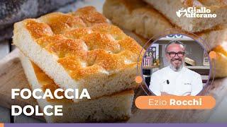 FOCACCIA DOLCE: dall'IMPASTO alla LIEVITAZIONE PERFETTA con EZIO ROCCHI️