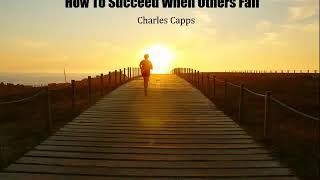 Charles Capps - How To Succeed When Others Fail