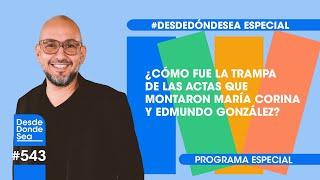 ¿Cómo fue la trampa de las actas que montaron María Corina y Edmundo González?