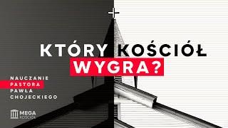 Który Kościół wygra? | Pastor Paweł Chojecki, Nauczanie, 2024-07-21