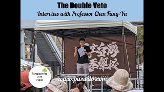 The Double Veto - Interview with Professor Chen Fang-Yu