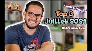 Top 3 Juillet 2021 (+ Jeu enfant) : Notre sélection