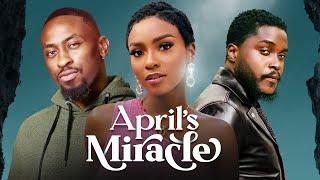 APRIL'S MIRACLE - Nigerian Movies 2024 Latest Full Movies