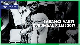 Sabancı Vakfı Kurumsal Filmi | 2017