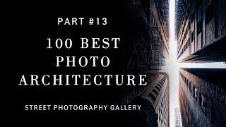 How to shoot architecture. Top selection 100 best street photos (Street photography)