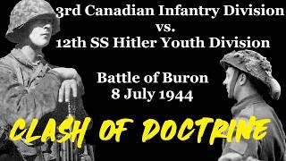 CLASH OF DOCTRINE AT BURON: SS defensive vs Canadian offensive tactics at "Bloody Buron" 8 July 1944