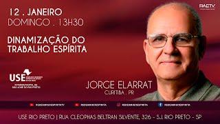 DINAMIZAÇÃO DO TRABALHO ESPÍRITA - Palestra com Jorge Elarrat (USE Rio Preto-SP)