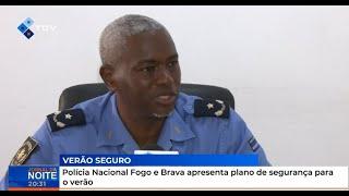 Polícia Nacional Fogo e Brava apresenta plano de segurança para o verão