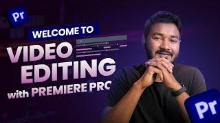 Welcome to Video Editing with Premiere Pro Course | ভিডিও এডিটিং কোর্স