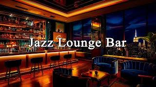 Cozy Jazz Piano Music with Romantic Bar Ambience - Soft Jazz Background Music - Jazz Lounge Bar