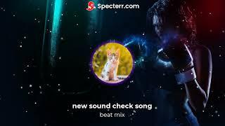 New Sound Check Song 2023 Beat Mix Full Bass Boosted MrSpidera 