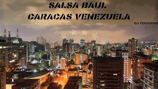 Salsa Baul | Caracas Venezuela | DJ Eduardo 