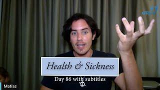 Day 86 HEALTH and SICKNESS - Matias De Stefano - with subtitles