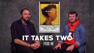 It Takes Two Episode 1: Gummo