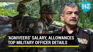 'Agniveer' Salary, Allowances, Compensation: Top Military Officer Explains