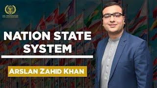 Nation State System | Arslan Zahid Khan | International Relations Lecture Series |